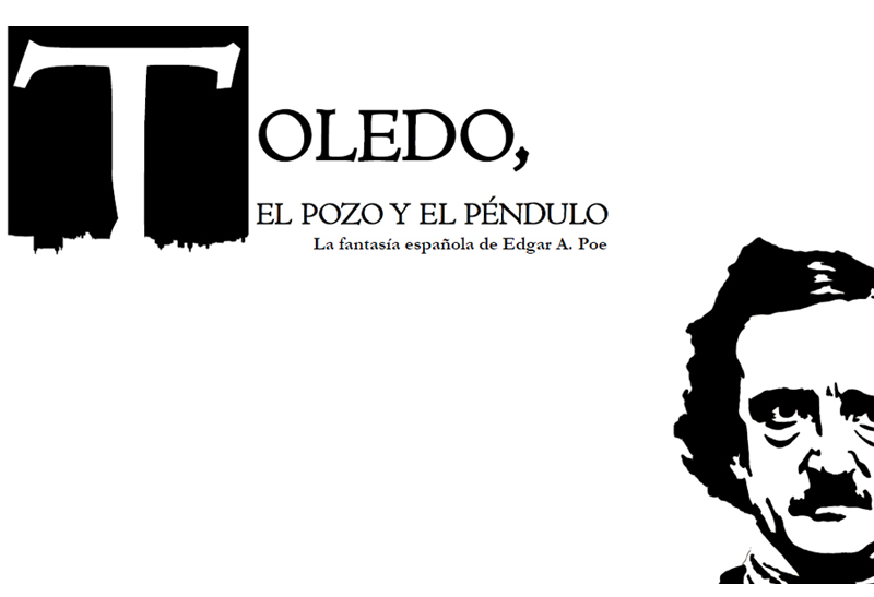 Toledo, el pozo y el péndulo. La fantasía española de Edgar Allan Poe